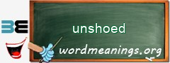 WordMeaning blackboard for unshoed